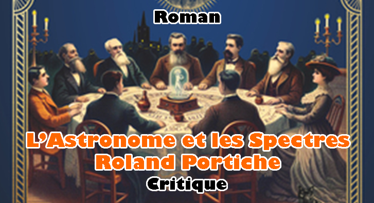 L’Astronome et les Spectres – Roland Portiche