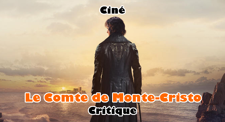 Le Comte de Monte-Cristo – Un Blockbuster Français?